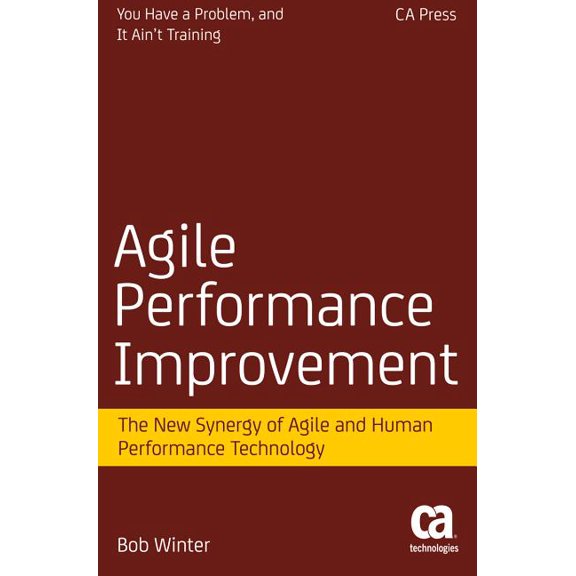 Agile Performance Improvement: The New Synergy of Agile and Human Performance Technology, (Paperback)