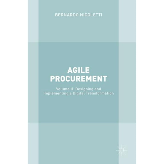 Agile Procurement: Volume II: Designing and Implementing a Digital Transformation, (Hardcover)