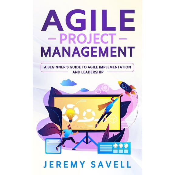 Pre-Owned Agile Project Management : A Beginner's Guide to Agile Implementation and Leadership (Paperback)