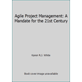 thumbnail image 1 of Pre-Owned Agile Project Management: A Mandate for the 21st Century (Paperback) 1929576277 9781929576272, 1 of 1