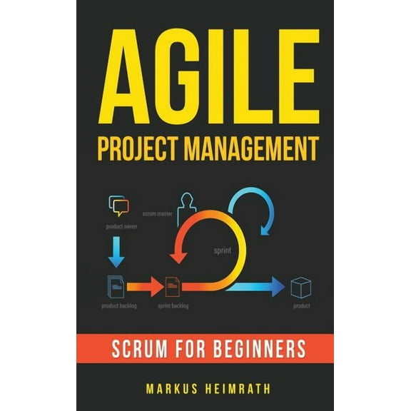 Agile Project Management: Scrum for Beginners, (Hardcover)
