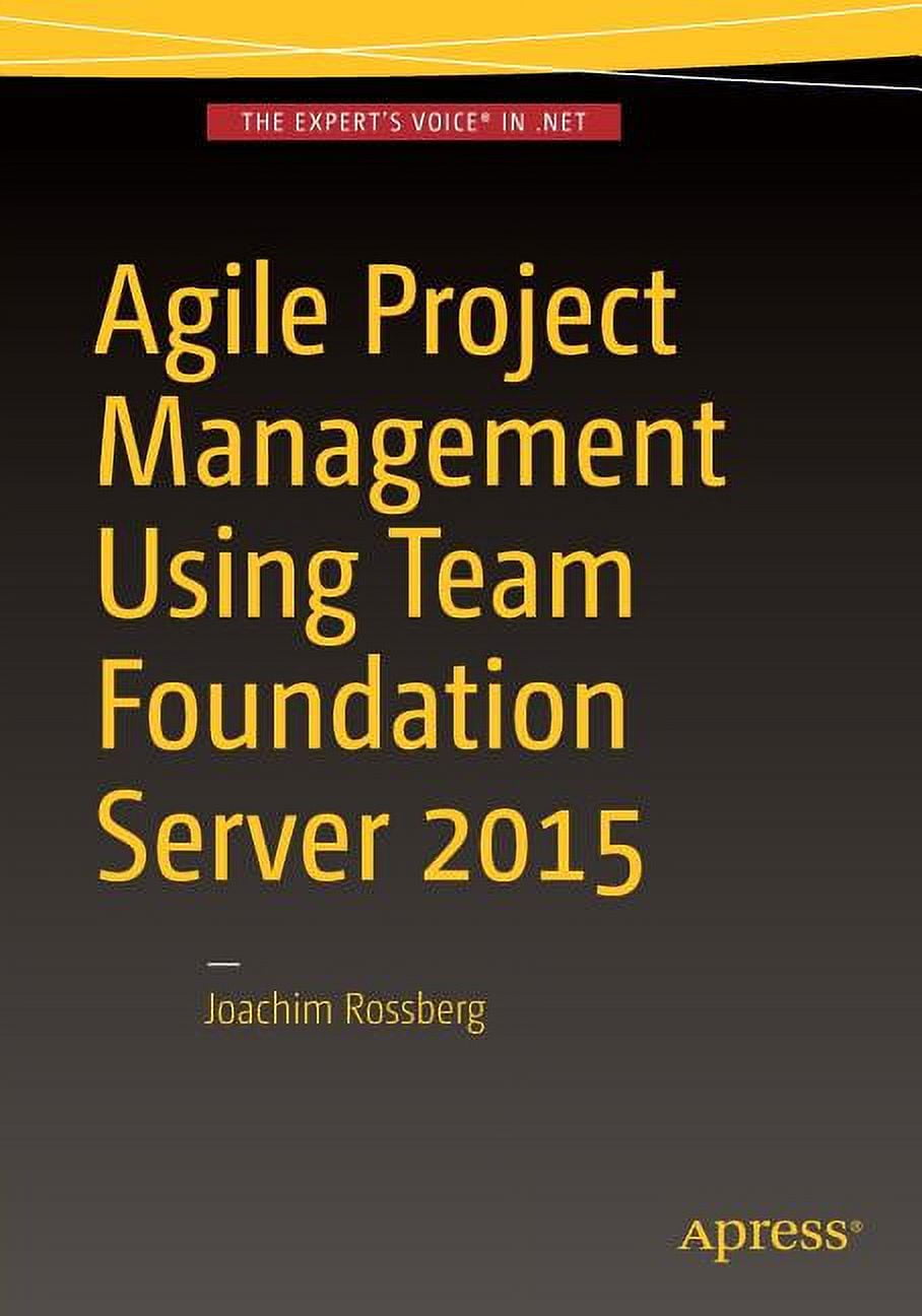 Agile Project Management Using Team Foundation Server 2015, (Paperback)