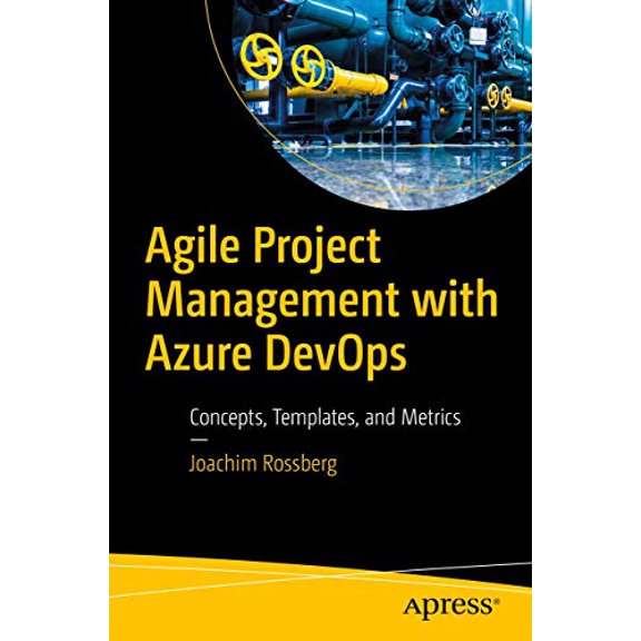 Pre-Owned Agile Project Management with Azure Devops: Concepts, Templates, and Metrics (Paperback) 1484244826 9781484244821