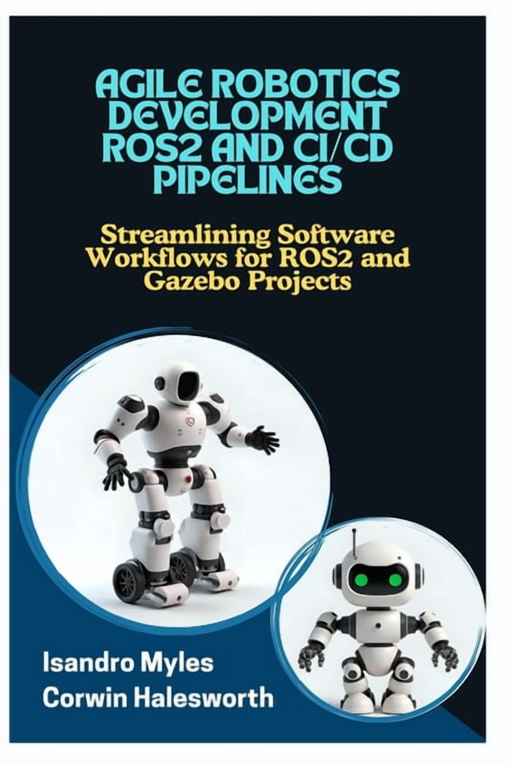 Agile Robotics Development Ros2 and CI/CD Pipelines: Streamlining ...