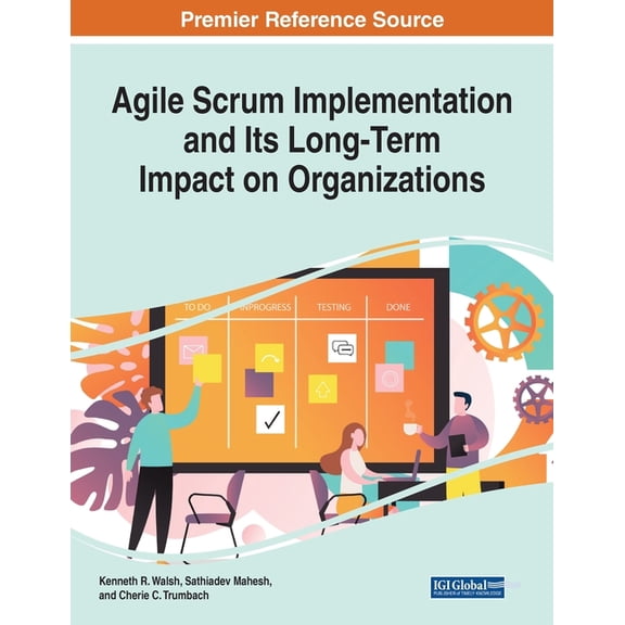 Agile Scrum Implementation and Its Long-Term Impact on Organizations, (Paperback)