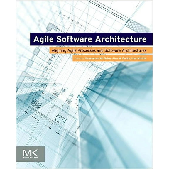 Agile Software Architecture: Aligning Agile Processes and Software Architectures, (Paperback)