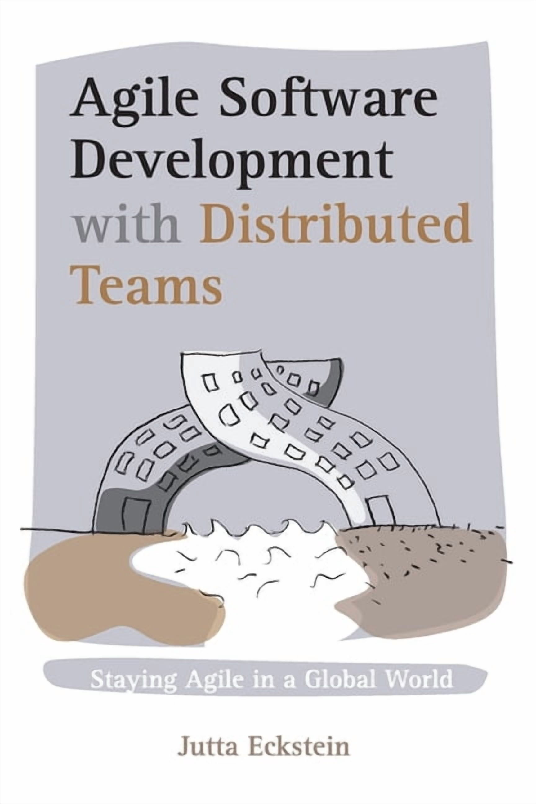 Agile Software Development with Distributed Teams: Staying Agile in a ...