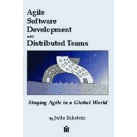 Pre-Owned Agile Software Development with Distributed Teams (Unknown) 0932633714 9780932633712