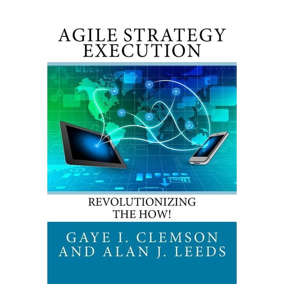 Agile Strategy Execution: Revolutionizing the How!, 9781537477633, Paperback, First Edition