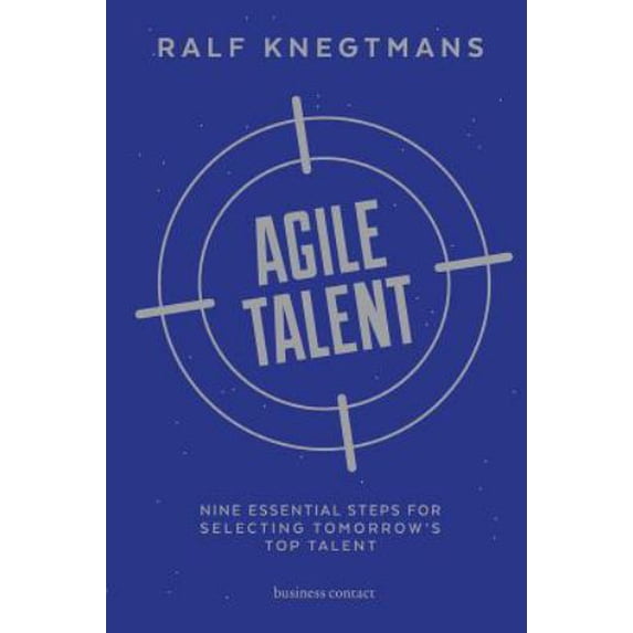 Pre-Owned Agile Talent: Nine Essential Steps for Selecting Tomorrow's Top Talent 9789047010180 Used