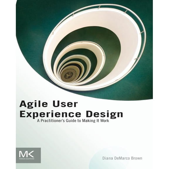 Agile User Experience Design: A Practitioner's Guide to Making It Work, (Paperback)