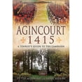 thumbnail image 1 of Pre-Owned Agincourt 1415: A Tourists Guide to the Campaign, 9781783831579, 178383157X, Paperback, Reprint edition, 1 of 1