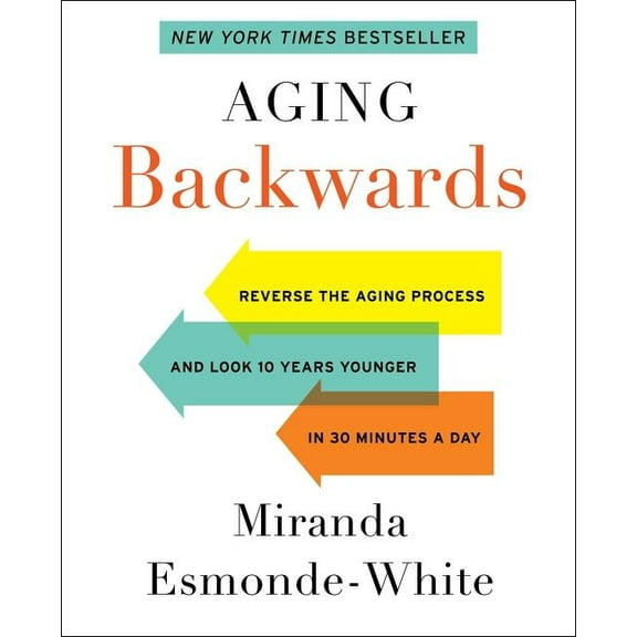 Pre-Owned Aging Backwards: Reverse the Aging Process and Look 10 Years Younger in 30 Minutes a Day (Hardcover)