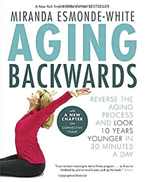 Pre-Owned Aging Backwards: Reverse the Aging Process and Look 10 Years Younger in 30 Minutes a Day (Paperback) by Miranda Esmonde-White