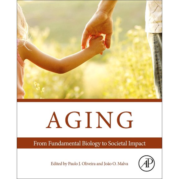 Aging: From Fundamental Biology to Societal Impact, (Paperback)