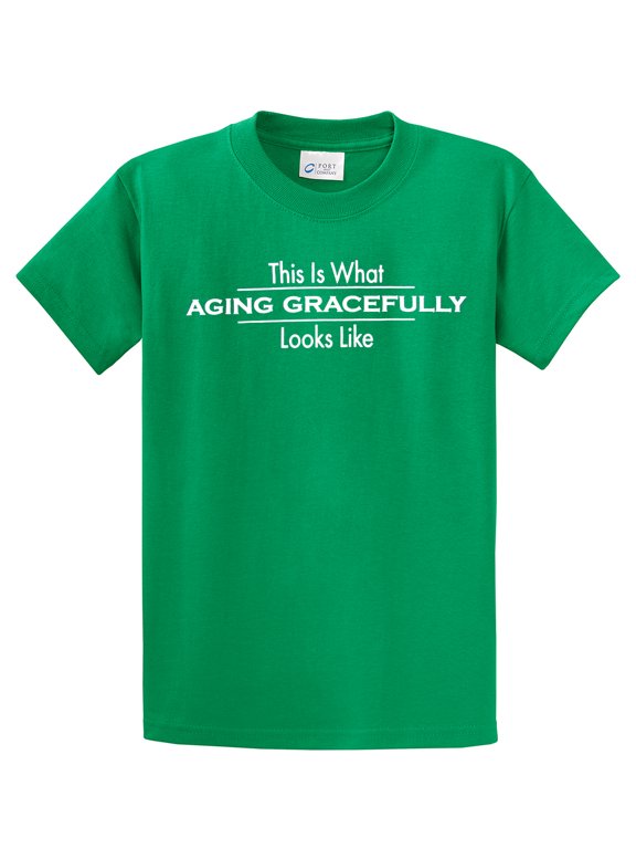 Aging Gracefully Great For Retirement Birthday Old Age Gift Funny T-shirt Retired Gag Gift Tee Shirt Oneliner Pun Humorous -Kelly-Small