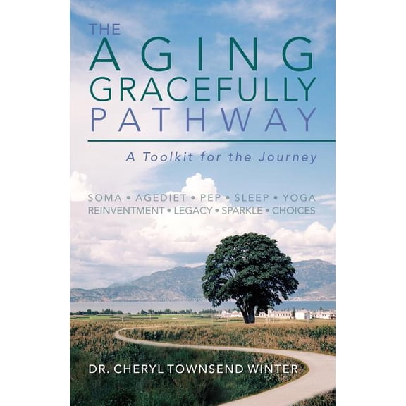 Aging Gracefully Pathway : A Toolkit for the Journey