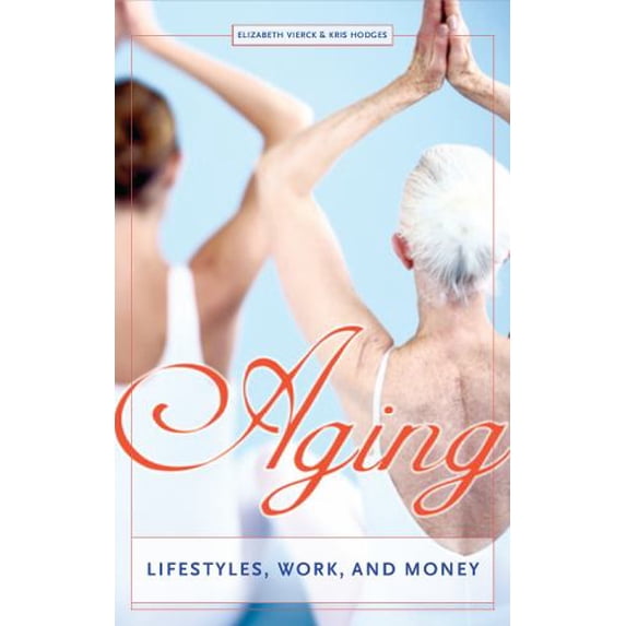 Pre-Owned Aging : Lifestyles, Work, and Money 9781573565486