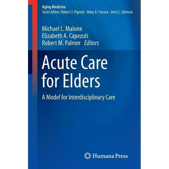 Aging Medicine Acute Care for Elders: A Model for Interdisciplinary Care, (Paperback)
