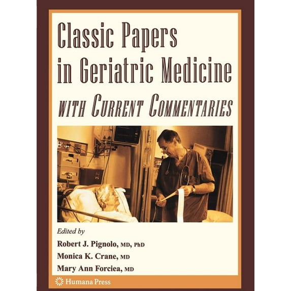 Aging Medicine Classic Papers in Geriatric Medicine with Current Commentaries, (Paperback)