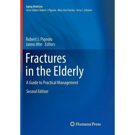 Aging Medicine Fractures in the Elderly: A Guide to Practical Management, (Paperback)