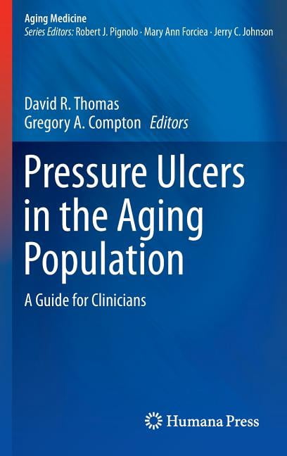 Aging Medicine Pressure Ulcers in the Aging Population: A Guide for ...