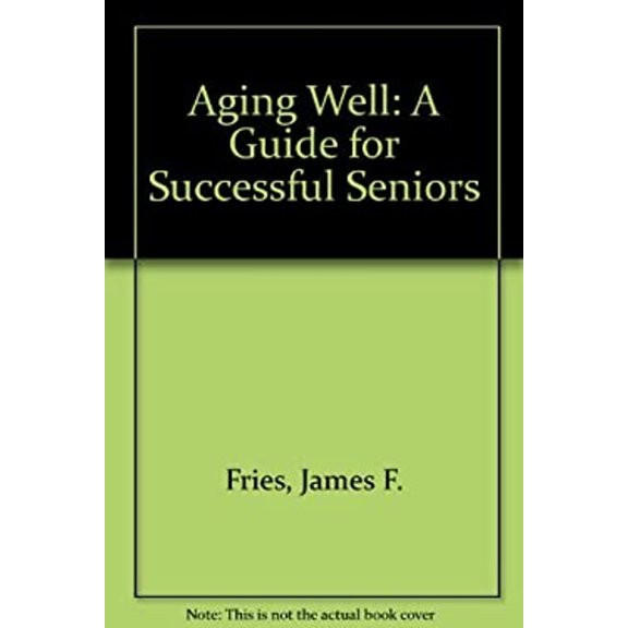 Pre-Owned Aging Well: A Guide for Successful Seniors (Paperback) 0201517515 9780201517514