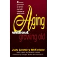 thumbnail image 1 of Pre-Owned Aging Without Growing Old (Paperback) 1888848081 9781888848083, 1 of 1