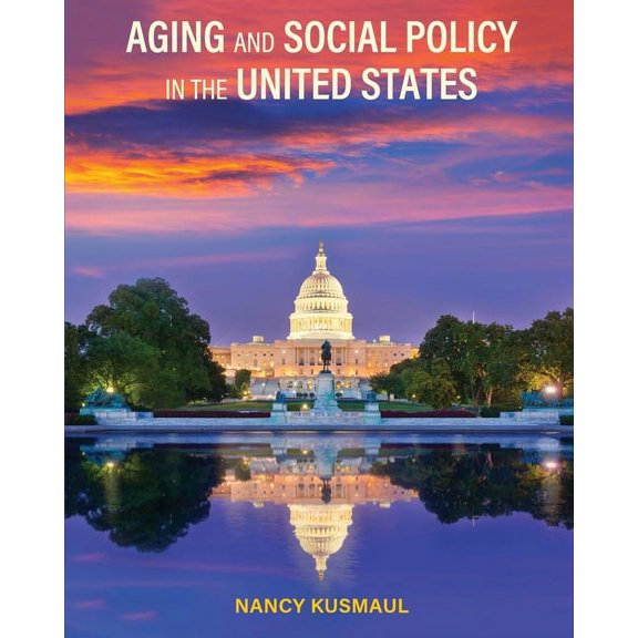 Aging and Social Policy in the United States, (Paperback)
