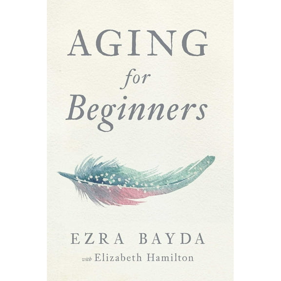 Aging for Beginners (Paperback)