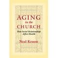 thumbnail image 1 of Pre-Owned Aging in the Church : How Social Relationships Affect Health (Paperback), 1 of 1