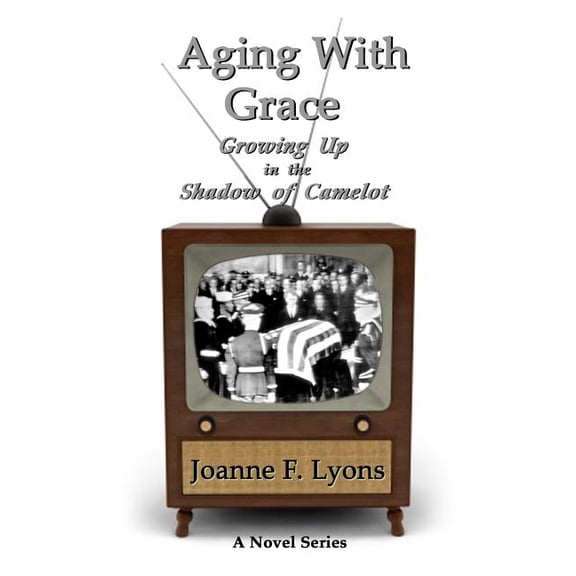 Aging with Grace: Growing Up in the Shadow of Camelot
