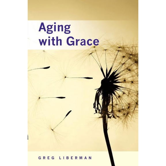 Aging with Grace (Paperback)