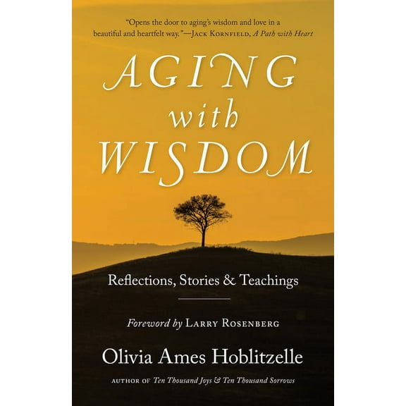 Aging with Wisdom: Reflections, Stories and Teachings, (Paperback)