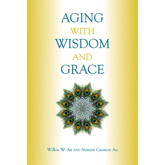 Pre-Owned Aging with Wisdom and Grace (Paperback) 0809154625 9780809154623