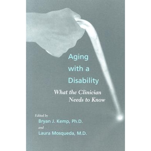 Pre-Owned Aging with a Disability: What the Clinician Needs to Know, 9780801878176, 0801878179, Paperback, 1 edition