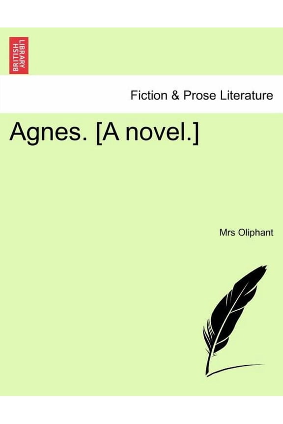 Agnes. [A Novel.] Paperback
