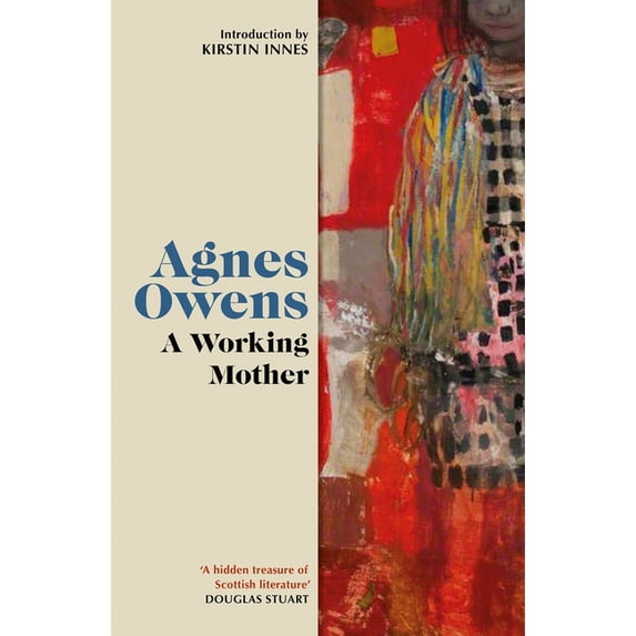 Agnes Owens Centenary Editions A Working Mother, (Paperback)