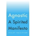 thumbnail image 1 of Pre-Owned Agnostic: A Spirited Manifesto (Hardcover) 1594634130 9781594634130, 1 of 1