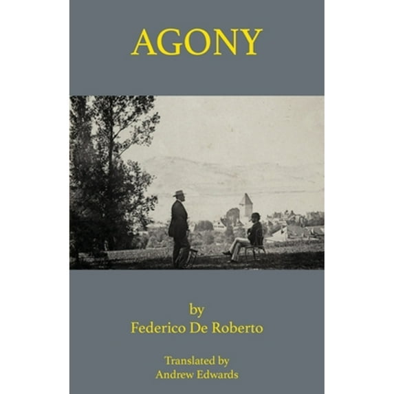 Agony (Paperback) by Federico De Roberto, Andrew Edwards