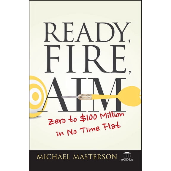 Agora Ready, Fire, Aim, (Paperback)