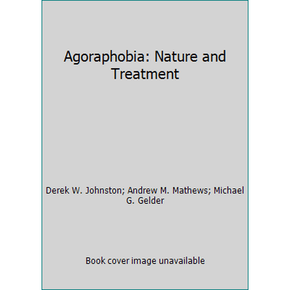 Pre-Owned Agoraphobia: Nature and Treatment (Hardcover) 0898620031 9780898620030