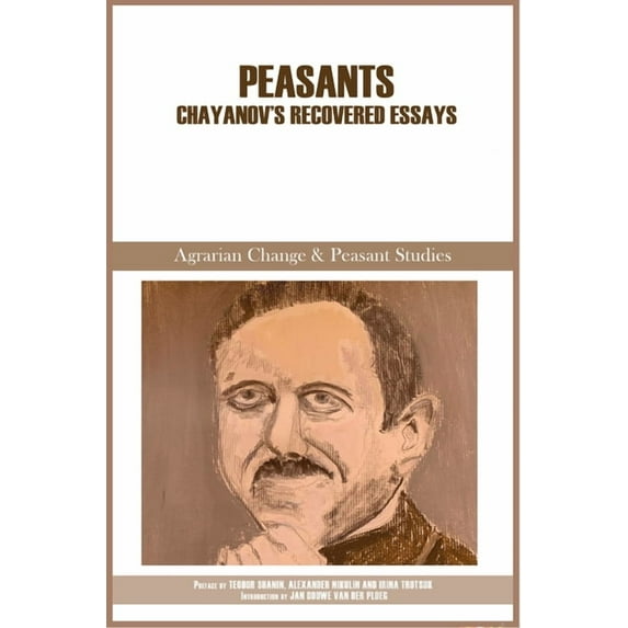 Agrarian Change & Peasant Studies Peasants: Chayanov's Recovered Essays, Book 12, (Hardcover)