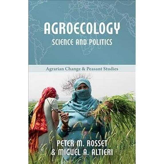 Agrarian Change and Peasant Studies: Agroecology: Science and Politics (Paperback)