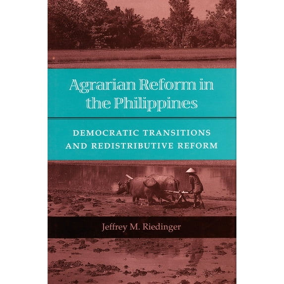 Agrarian Reform in the Philippines: Democratic Transitions and Redistributive Reform, (Hardcover)