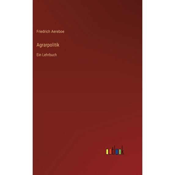 Agrarpolitik: Ein Lehrbuch (Hardcover)