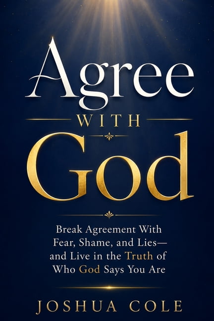 Agree With God: Break Agreement With Fear, Shame, and Lies-and Live in the Truth of Who God Says You Are, (Paperback)