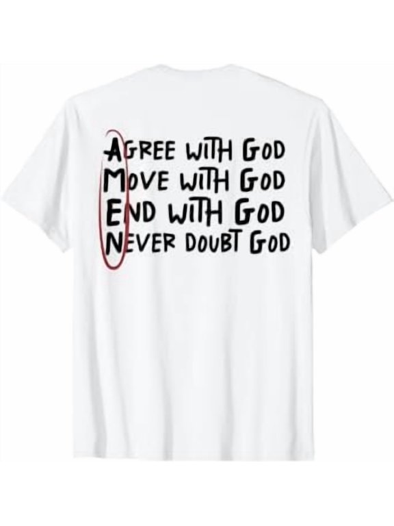 Agree With God Move End Never Doubt T-Shirt