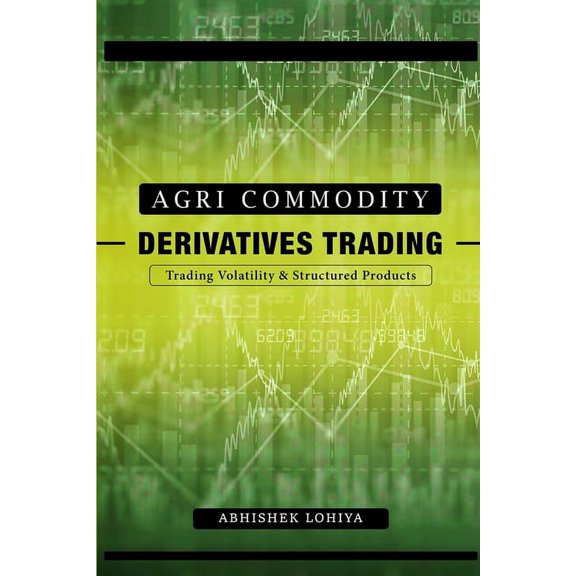 Agri-Commodity Derivatives Trading: Trading Volatility & Structured Products (Paperback)