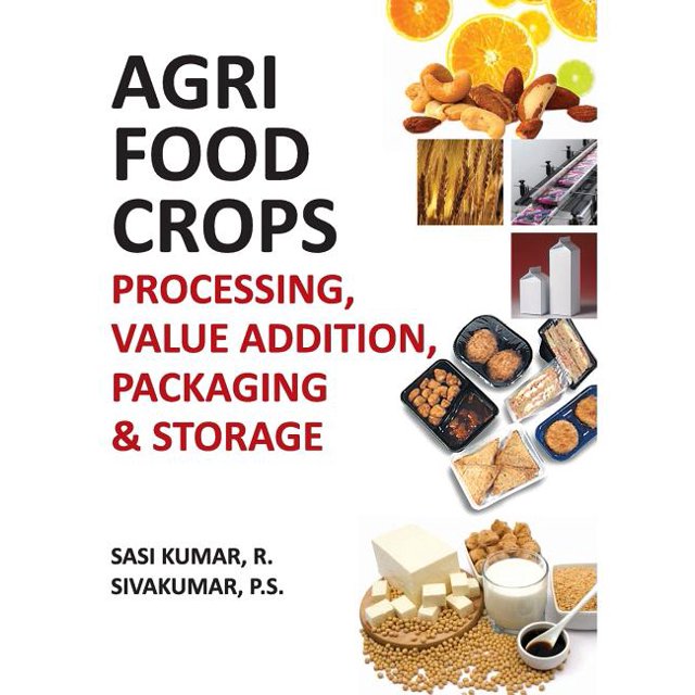 AgriFood Crops Processing, Value Addition, Packaging and Storage